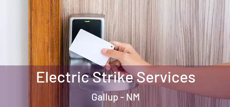  Electric Strike Services Gallup - NM