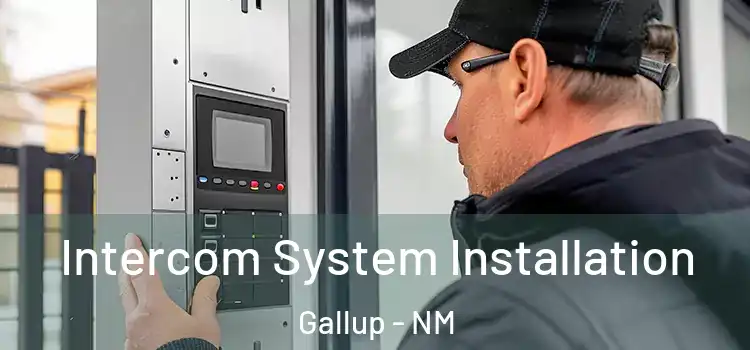  Intercom System Installation Gallup - NM