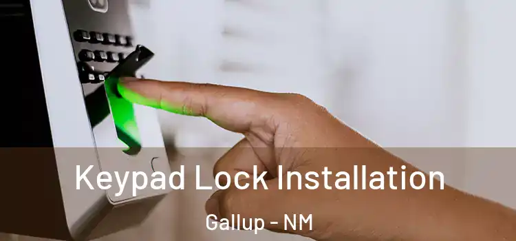  Keypad Lock Installation Gallup - NM